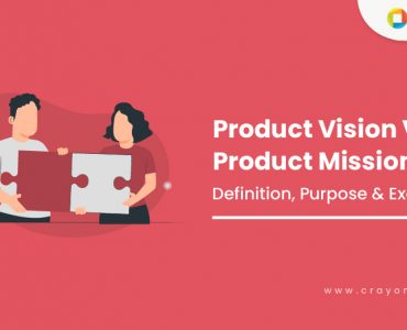 Product Vision Vs Product Mission – Definition, Purpose & Examples