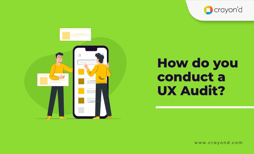 How do you conduct a UX Audit? - Crayond Blog